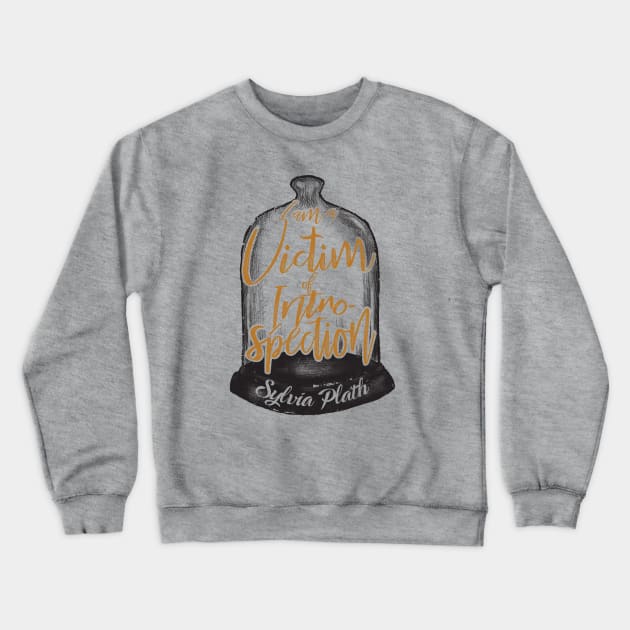 Sylvia Plath I Am A Victim of Introspection Crewneck Sweatshirt by Artist78